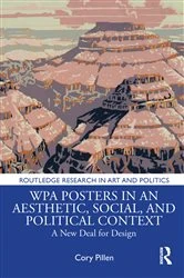 Book cover of WPA Posters in an Aesthetic, Social, and Political Context by Cory Pillen