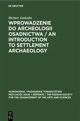 Book cover of Wprowadzenie do Archeologii Osadnictwa / An Introduction to Settlement Archaeology by Herbert Jankuhn