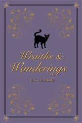 Book cover of Wraiths and Wanderings by E.K Earle