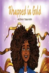 Book cover of Wrapped in Gold by Tequila Smith