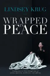 Book cover of Wrapped in Peace by Lindsey Krug