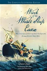 Book cover of Wreck of the Whale Ship Essex: The Complete Illustrated Edition by Unknown
