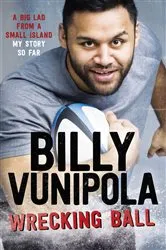 Book cover of Wrecking Ball: A Big Lad From a Small Island - My Story So Far by Billy Vunipola
