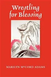 Book cover of Wrestling for Blessing by Marilyn McCord Adams