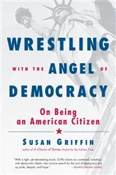 Book cover of Wrestling with the Angel of Democracy by Susan Griffin