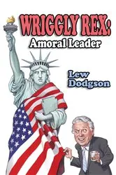 Book cover of Wriggly Rex: Amoral Leader by Lew Dodgson