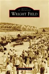 Book cover of Wright Field by Kenneth M. Keisel