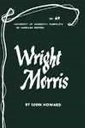 Book cover of Wright Morris - American Writers 69 by Leon Howard