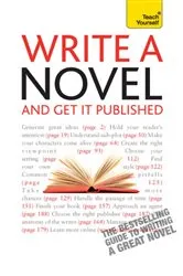 Book cover of Write A Novel And Get It Published: Teach Yourself by Nigel Watts