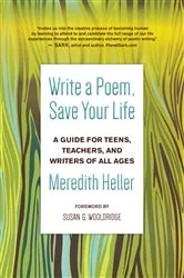 Book cover of Write a Poem, Save Your Life by Meredith Heller
