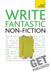 Book cover of Write Fantastic Non-fiction - and Get it Published by Claire Gillman