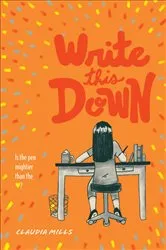 Book cover of Write This Down by Claudia Mills