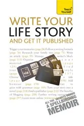 Book cover of Write Your Life Story and Get it Published: Teach Yourself by Anne Gawthorpe