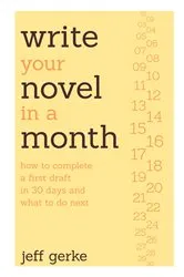 Book cover of Write Your Novel in a Month by Jeff Gerke