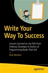 Book cover of Write Your Way To Success by Azat Mardan