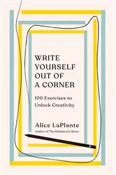 Book cover of Write Yourself Out of a Corner: 100 Exercises to Unlock Creativity by Unknown