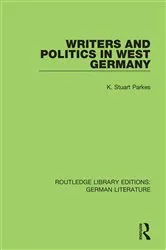 Book cover of Writers and Politics in West Germany by K. Stuart Parkes