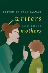 Book cover of Writers and Their Mothers by Dale Salwak