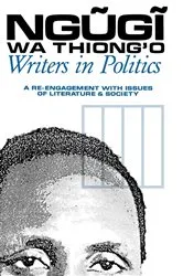Book cover of Writers in Politics by Ngugi wa Thiong'o