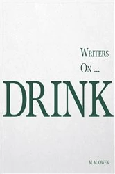 Book cover of Writers on... Drink by M. M. Owen