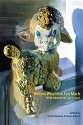 Book cover of Writers Who Love Too Much by Kevin Killian