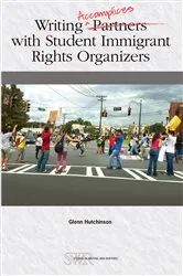 Book cover of Writing Accomplices with Student Immigrant Rights Organizers by Glenn Hutchinson