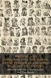 Book cover of Writing and constructing the self in Great Britain in the long eighteenth century by John Baker