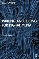 Book cover of Writing and Editing for Digital Media (5th ed.) by Brian Carroll