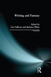 Book cover of Writing and Fantasy by Ceri Sullivan