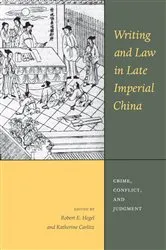 Book cover of Writing and Law in Late Imperial China by Robert E. Hegel