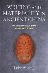 Book cover of Writing and Materiality in Ancient China by Luke Waring