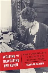 Book cover of Writing and Rewriting the Reich by Deborah Barton