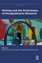 Book cover of Writing and the Articulation of Postqualitative Research by David Lee Carlson