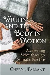 Book cover of Writing and the Body in Motion by Cheryl Pallant