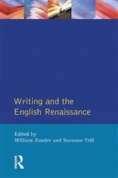 Book cover of Writing and the English Renaissance by William Zunder