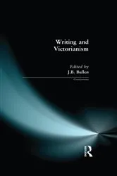 Book cover of Writing and Victorianism by J.B. Bullen