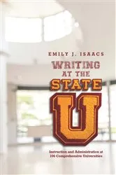 Book cover of Writing at the State U by Emily Isaacs