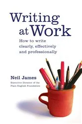 Book cover of Writing at Work by Neil James