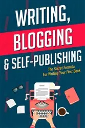 Book cover of Writing, Blogging, & Self-Publishing by Unknown