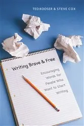 Book cover of Writing Brave and Free by Ted Kooser