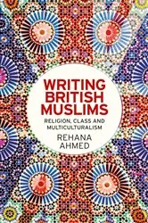 Book cover of Writing British Muslims by Rehana Ahmed