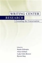 Book cover of Writing Center Research by Paula Gillespie