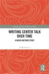 Book cover of Writing Center Talk over Time by Jo Mackiewicz