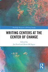 Book cover of Writing Centers at the Center of Change by Unknown