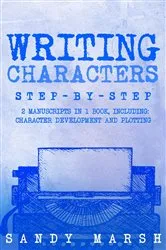 Book cover of Writing Characters by Sandy Marsh