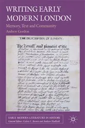 Book cover of Writing Early Modern London by A. Gordon