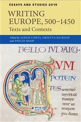 Book cover of Writing Europe, 500-1450 by Aidan Conti