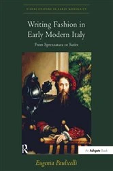 Book cover of Writing Fashion in Early Modern Italy by Eugenia Paulicelli
