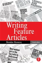Book cover of Writing Feature Articles (4th ed.) by Brendan Hennessy