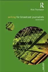Book cover of Writing for Broadcast Journalists (2nd ed.) by Rick Thompson